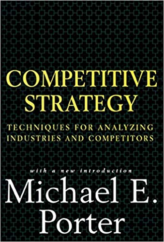 Competitive Strategy by Michael E. Porter